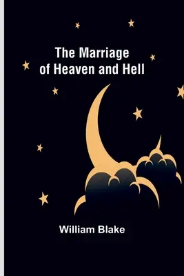 Le mariage du ciel et de l'enfer - The Marriage of Heaven and Hell