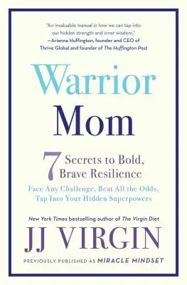 Warrior Mom : 7 secrets pour une résilience audacieuse et courageuse - Warrior Mom: 7 Secrets to Bold, Brave Resilience