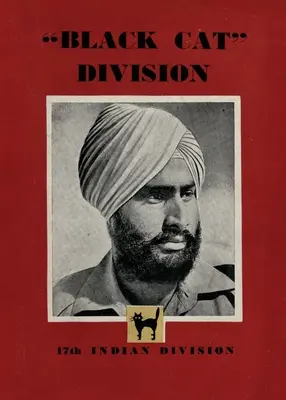 La division du chat noir : la 17e division indienne - Black Cat Division: 17th Indian Division