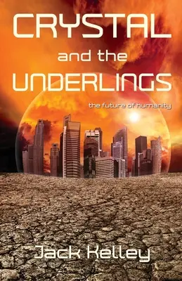 Crystal et les sous-fifres : L'avenir de l'humanité - Crystal and the Underlings: The future of humanity