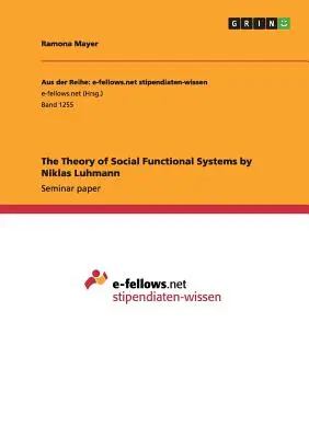 La théorie des systèmes sociaux fonctionnels par Niklas Luhmann - The Theory of Social Functional Systems by Niklas Luhmann