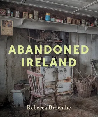 L'Irlande abandonnée - Abandoned Ireland