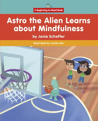 Astro l'extraterrestre s'initie à la pleine conscience - Astro the Alien Learns about Mindfulness