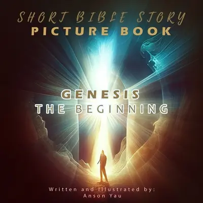 Petit livre d'images sur la Bible : Genèse Le Commencement - Short Bible Story Picture Book: Genesis The Beginning
