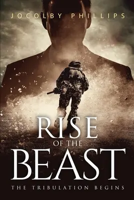 L'ascension de la bête : La Tribulation commence - Rise Of The Beast: The Tribulation Begins