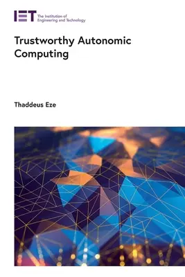 Informatique autonome digne de confiance - Trustworthy Autonomic Computing