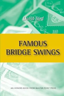 Swings célèbres au bridge : Un livre d'honneur de Master Point Press - Famous Bridge Swings: An Honors Book from Master Point Press