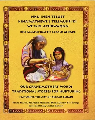 Nkij'inen Teluet /Our Grandmother's Words (Les mots de notre grand-mère) - Nkij'inen Teluet /Our Grandmother's Words