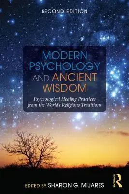 Psychologie moderne et sagesse ancienne : Pratiques de guérison psychologique issues des traditions religieuses du monde entier - Modern Psychology and Ancient Wisdom: Psychological Healing Practices from the World's Religious Traditions