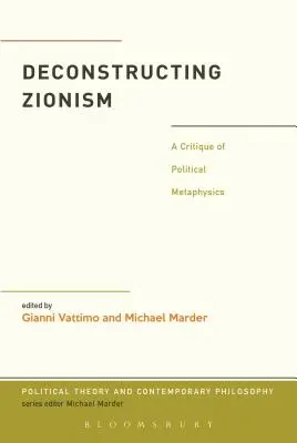 Déconstruire le sionisme : Une critique de la métaphysique politique - Deconstructing Zionism: A Critique of Political Metaphysics