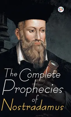 Les prophéties complètes de Nostradamus - The Complete Prophecies of Nostradamus