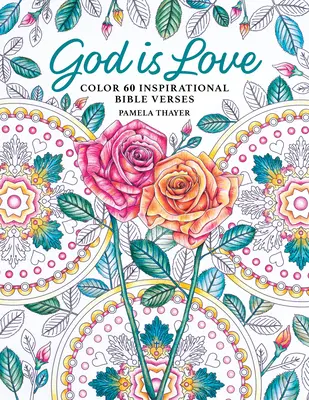 Dieu est amour : Colorier 60 versets bibliques inspirants - God Is Love: Color 60 Inspirational Bible Verses