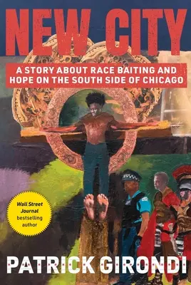 New City : Une histoire d'appât racial et d'espoir dans le quartier sud de Chicago - New City: A Story about Race-Baiting and Hope on the South Side of Chicago