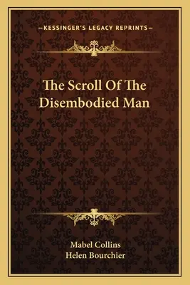 Le rouleau de l'homme désincarné - The Scroll of the Disembodied Man