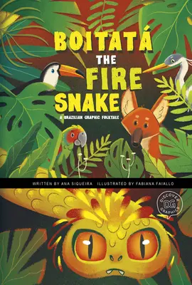 Boitat le serpent de feu : Un conte graphique brésilien - Boitat the Fire Snake: A Brazilian Graphic Folktale