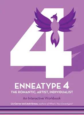 Ennéatype 4 : L'individualiste, le romantique, l'artiste : Un cahier d'exercices interactif - Enneatype 4: The Individualist, Romantic, Artist: An Interactive Workbook