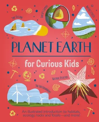 La planète Terre pour les enfants curieux : Une introduction illustrée aux merveilles de notre monde, à son climat et à ses endroits les plus sauvages ! - Planet Earth for Curious Kids: An Illustrated Introduction to the Wonders of Our World, Its Weather, and Its Wildest Places!