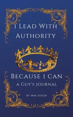 Je dirige avec autorité - parce que je le peux - I Lead With Authority - Because I Can