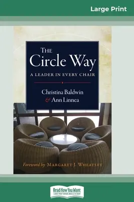 La voie du cercle : Un leader dans chaque fauteuil (16pt Large Print Edition) - The Circle Way: A Leader in Every Chair (16pt Large Print Edition)