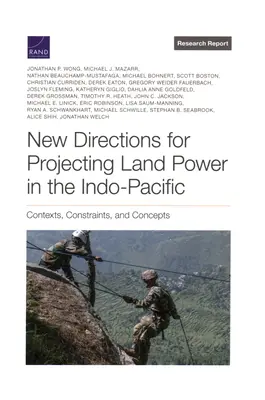 Nouvelles orientations pour la projection de la puissance terrestre dans l'Indo-Pacifique : Contextes, contraintes et concepts - New Directions for Projecting Land Power in the Indo-Pacific: Contexts, Constraints, and Concepts