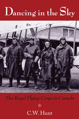 Danser dans le ciel : le Royal Flying Corps au Canada - Dancing in the Sky: The Royal Flying Corps in Canada