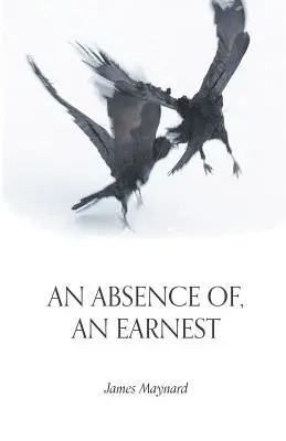 L'absence de, un Earnest - An Absence Of, an Earnest