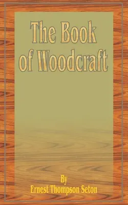 Le livre de l'artisanat du bois - The Book of Woodcraft