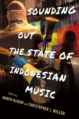 Sonder l'état de la musique indonésienne - Sounding Out the State of Indonesian Music