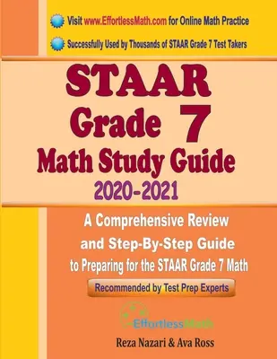 STAAR Grade 7 Math Study Guide 2020 - 2021 : Une révision complète et un guide étape par étape pour se préparer au STAAR Grade 7 Math. - STAAR Grade 7 Math Study Guide 2020 - 2021: A Comprehensive Review and Step-By-Step Guide to Preparing for the STAAR Grade 7 Math