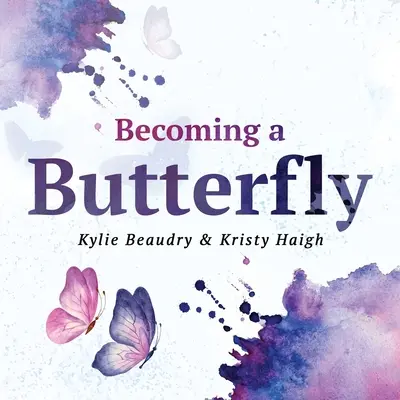 Devenir un papillon : Un voyage personnel à travers le bien-être mental - Becoming a Butterfly: A Personal Journey Through Mental Wellness