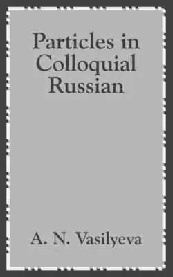 Les particules en russe courant - Particles in Colloquial Russian