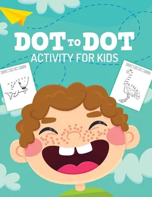 Dot To Dot Activity For Kids : 50 Animals Workbook Ages 3-8 Activity Early Learning Basic Concepts Juvenile (en anglais) - Dot To Dot Activity For Kids: 50 Animals Workbook Ages 3-8 Activity Early Learning Basic Concepts Juvenile