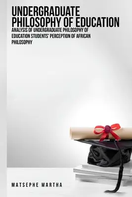 Analyse de la philosophie de l'éducation au niveau du premier cycle - Analysis of Undergraduate Philosophy of Education