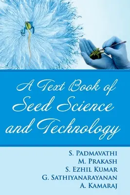 Un manuel de science et de technologie des semences - A Textbook of Seed Science and Technology
