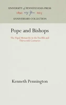 Le pape et les évêques : La monarchie papale aux XIIe et XIIIe siècles - Pope and Bishops: The Papal Monarchy in the Twelfth and Thirteenth Centuries