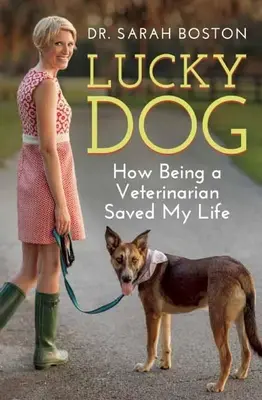 Lucky Dog : comment le métier de vétérinaire m'a sauvé la vie - Lucky Dog: How Being a Veterinarian Saved My Life