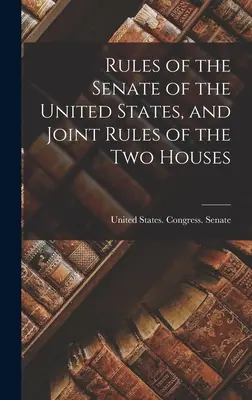 Règlement du Sénat des États-Unis et règlement commun des deux chambres. - Rules of the Senate of the United States, and Joint Rules of the Two Houses