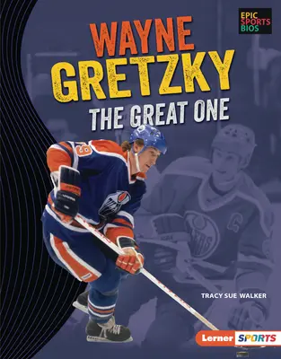 Wayne Gretzky : Le grand homme - Wayne Gretzky: The Great One