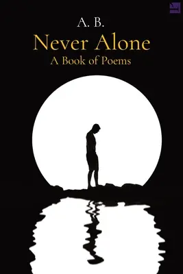 Never Alone : Un livre de poèmes - Never Alone: A Book of Poems