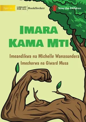 Fort comme un arbre - Imara Kama Mti - Strong Like A Tree - Imara Kama Mti