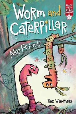 Le ver et la chenille sont amis : Ready-To-Read Graphics Niveau 1 - Worm and Caterpillar Are Friends: Ready-To-Read Graphics Level 1