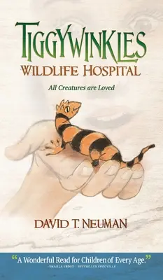 L'hôpital pour animaux sauvages de Tiggywinkles : Toutes les créatures sont aimées - Tiggywinkles Wildlife Hospital: All Creatures are Loved