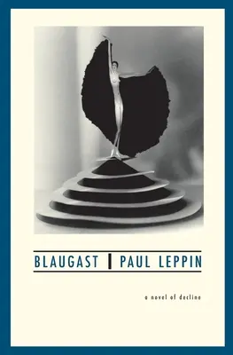 Blaugast : Un roman de la décadence - Blaugast: A Novel of Decline