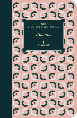 NLT Journal biblique en filament : Romains (couverture souple) - NLT Filament Bible Journal: Romans (Softcover)