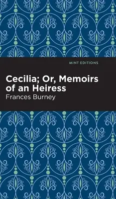 Cecilia ; Ou, Mémoires d'une héritière - Cecilia; Or, Memoirs of an Heiress