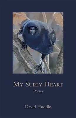 Mon coeur étourdi : Poèmes - My Surly Heart: Poems