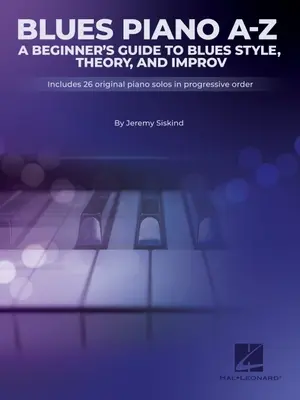 Blues A-Z : Un guide du style, de la théorie et de l'improvisation du blues pour les débutants par Jeremy Siskind - Blues A-Z: A Beginner's Guide to Blues Style, Theory, and Improv by Jeremy Siskind