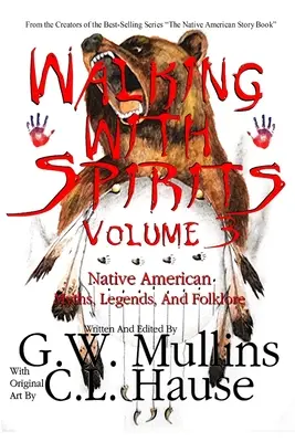 Walking With Spirits Volume 3 Mythes, légendes et folklore amérindiens - Walking With Spirits Volume 3 Native American Myths, Legends, And Folklore