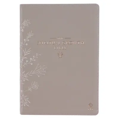 Bible de croissance spirituelle, Bible d'étude, NLT - New Living Translation Holy Bible, faux cuir, floral brodé taupe - The Spiritual Growth Bible, Study Bible, NLT - New Living Translation Holy Bible, Faux Leather, Taupe Embroidred Floral