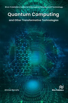 Informatique quantique et autres technologies transformatrices - Quantum Computing and Other Transformative Technologies